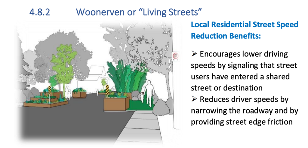 Screenshot of Section 4.8.2 of the Tool Kit, reads: Woonerven or "Living Streets": 
Local Residential Street Speed Reduction Benefits:  Encourages lower driving speeds by signalling that streets users have entered a shared street or destination, reduces driver speeds by narrowing the roadway and by providing street edge friction
